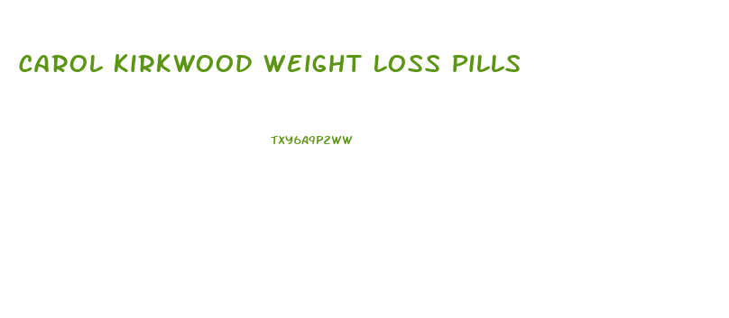 Carol Kirkwood Weight Loss Pills