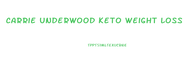 Carrie Underwood Keto Weight Loss Pills