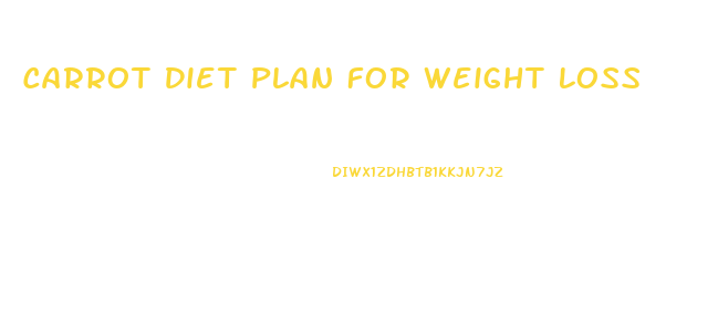 Carrot Diet Plan For Weight Loss