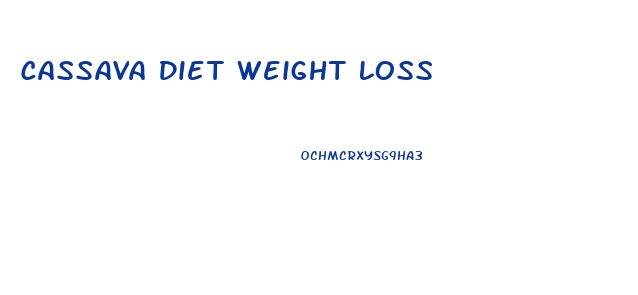 Cassava Diet Weight Loss