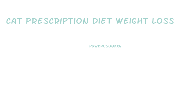 Cat Prescription Diet Weight Loss