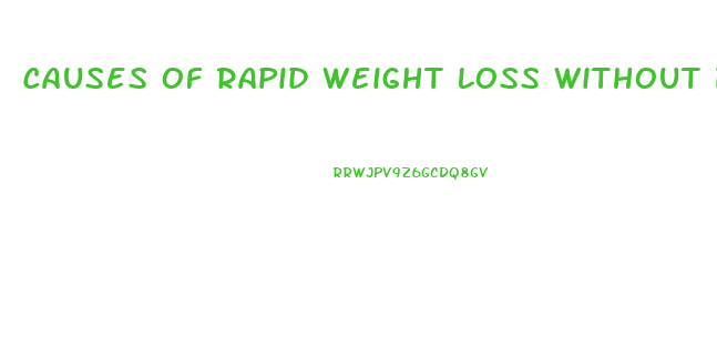 Causes Of Rapid Weight Loss Without Dieting