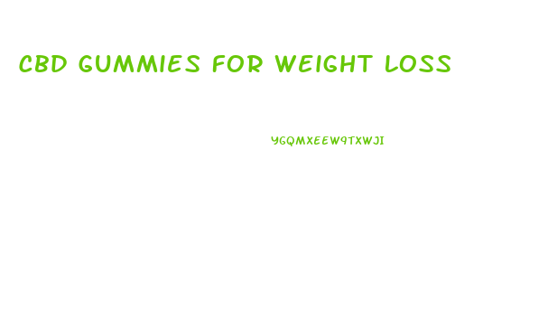 Cbd Gummies For Weight Loss