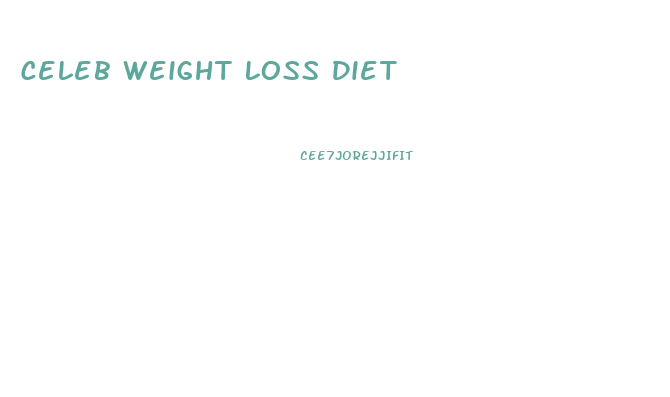 Celeb Weight Loss Diet