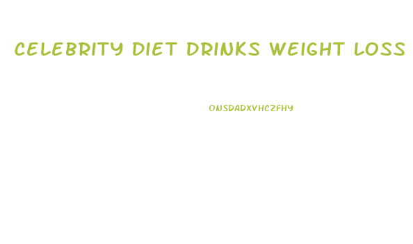 Celebrity Diet Drinks Weight Loss