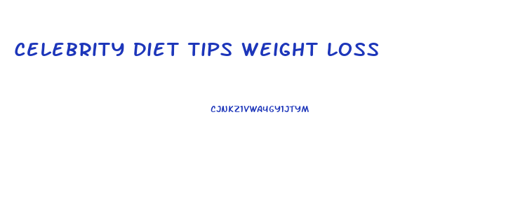 Celebrity Diet Tips Weight Loss