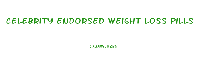 Celebrity Endorsed Weight Loss Pills