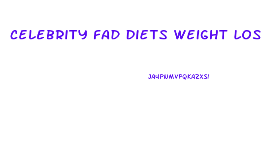 Celebrity Fad Diets Weight Loss