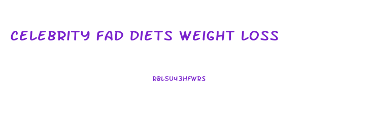 Celebrity Fad Diets Weight Loss