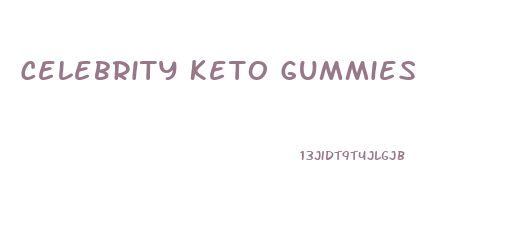 Celebrity Keto Gummies
