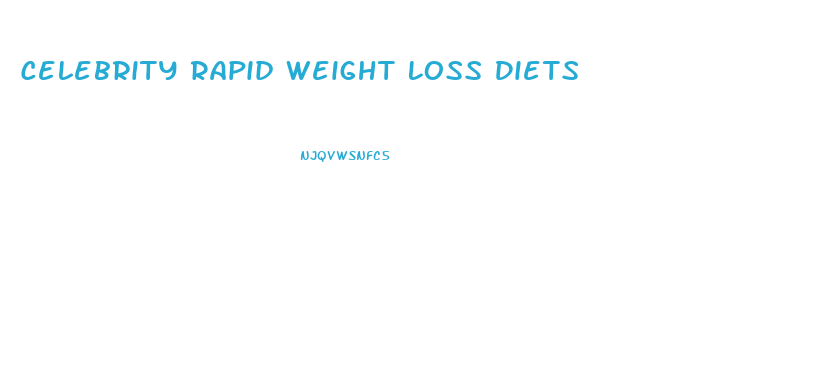 Celebrity Rapid Weight Loss Diets