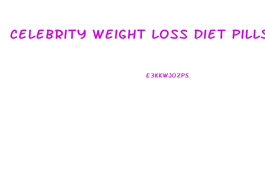 Celebrity Weight Loss Diet Pills