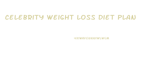 Celebrity Weight Loss Diet Plan