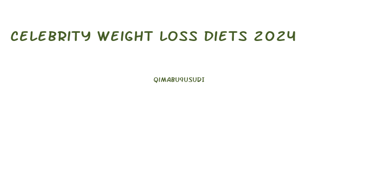 Celebrity Weight Loss Diets 2024