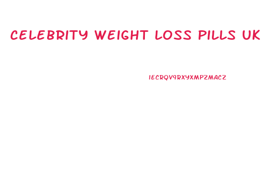 Celebrity Weight Loss Pills Uk