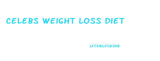 Celebs Weight Loss Diet