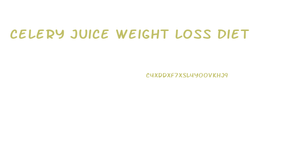 Celery Juice Weight Loss Diet