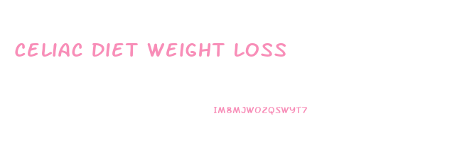 Celiac Diet Weight Loss