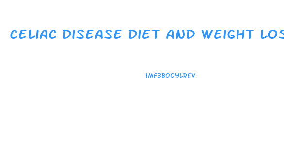 Celiac Disease Diet And Weight Loss