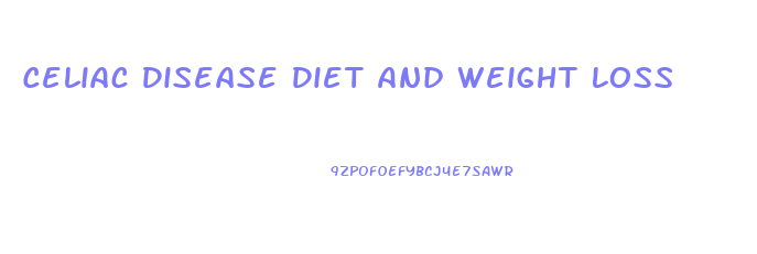 Celiac Disease Diet And Weight Loss