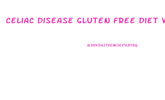 Celiac Disease Gluten Free Diet Weight Loss