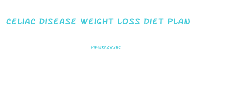 Celiac Disease Weight Loss Diet Plan
