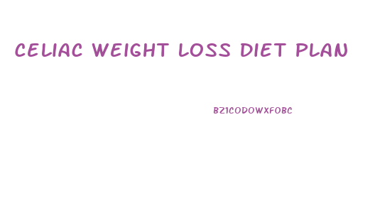 Celiac Weight Loss Diet Plan