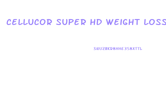 Cellucor Super Hd Weight Loss Pills Side Effects