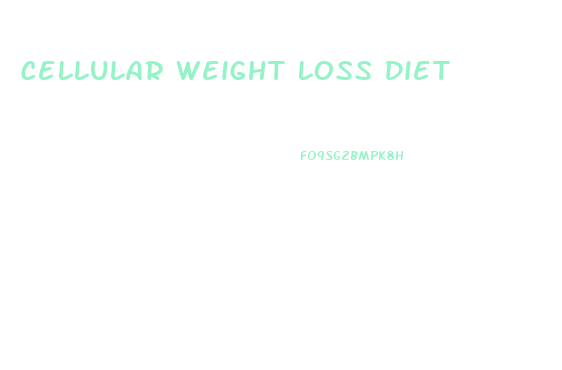 Cellular Weight Loss Diet