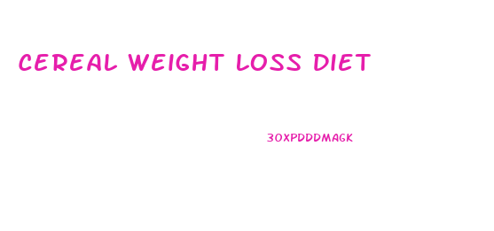 Cereal Weight Loss Diet