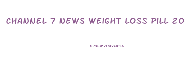 Channel 7 News Weight Loss Pill 2024