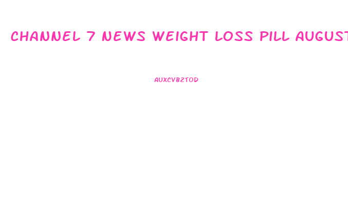 Channel 7 News Weight Loss Pill August 2024