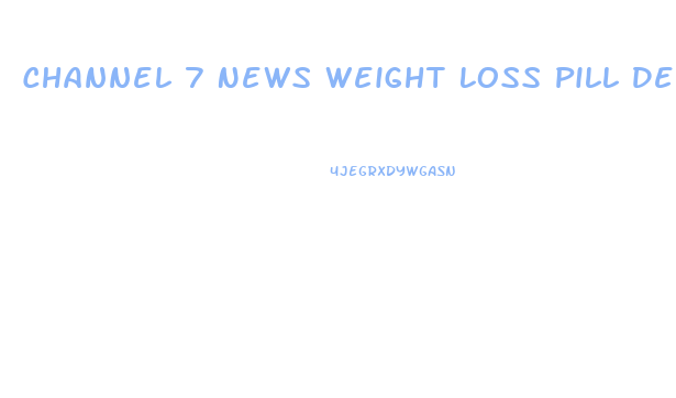 Channel 7 News Weight Loss Pill December 2024