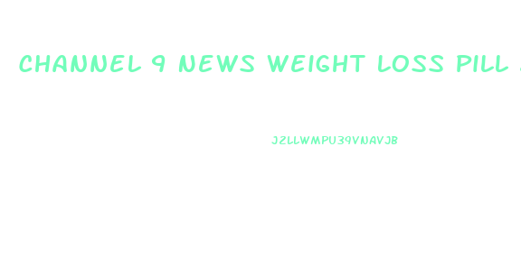 Channel 9 News Weight Loss Pill 2024