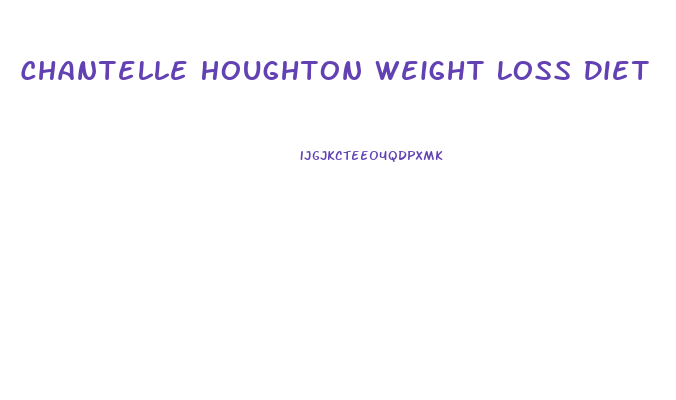 Chantelle Houghton Weight Loss Diet