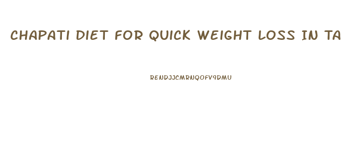 Chapati Diet For Quick Weight Loss In Tamil