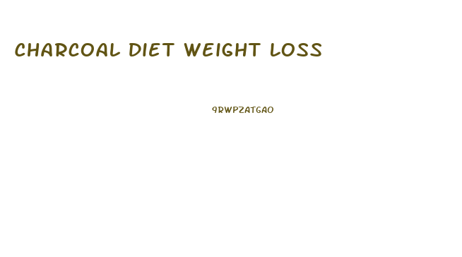 Charcoal Diet Weight Loss
