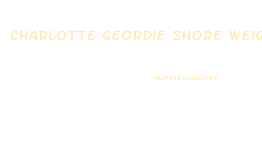 Charlotte Geordie Shore Weight Loss Diet