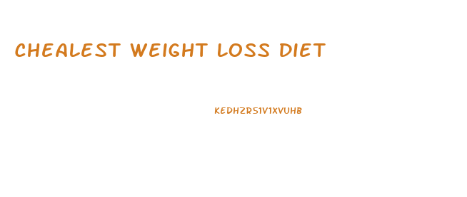 Chealest Weight Loss Diet