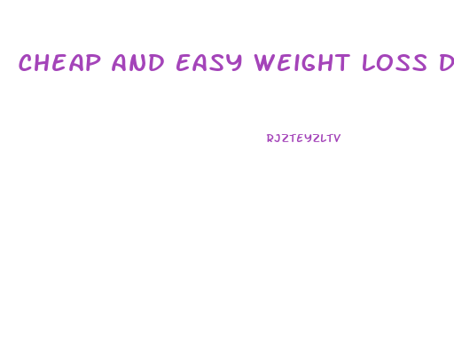 Cheap And Easy Weight Loss Diet