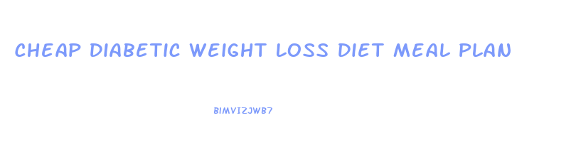 Cheap Diabetic Weight Loss Diet Meal Plan