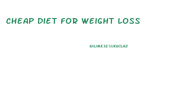 Cheap Diet For Weight Loss