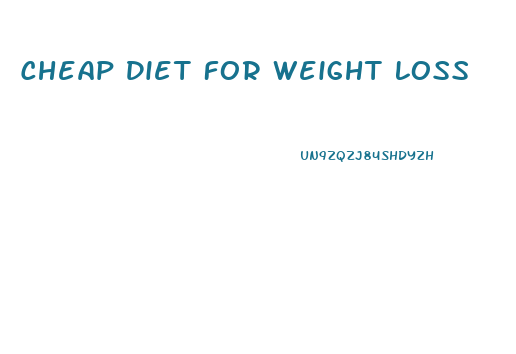 Cheap Diet For Weight Loss