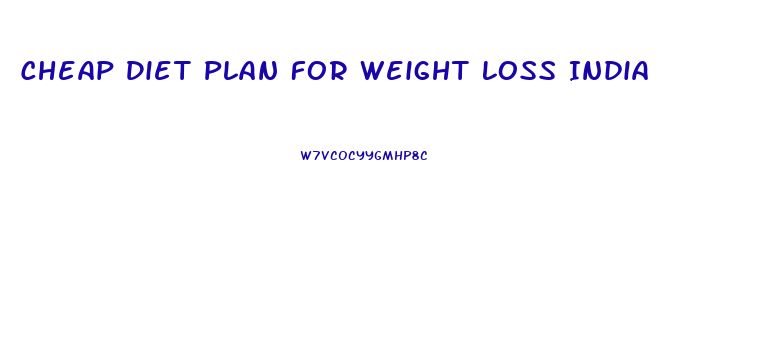 Cheap Diet Plan For Weight Loss India