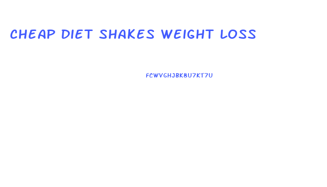 Cheap Diet Shakes Weight Loss