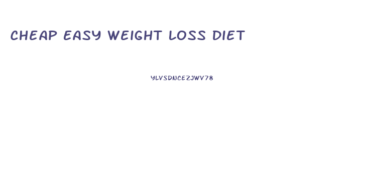 Cheap Easy Weight Loss Diet