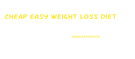 Cheap Easy Weight Loss Diet