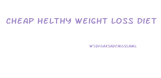 Cheap Helthy Weight Loss Diet