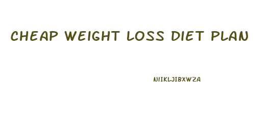 Cheap Weight Loss Diet Plan