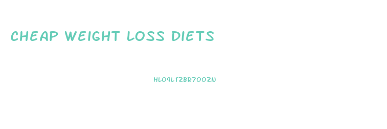 Cheap Weight Loss Diets